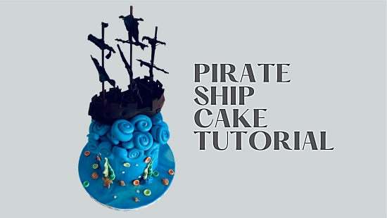 PIRATE SHIP CAKE TUTORIAL