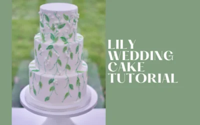 LILY WEDDING CAKE TUTORIAL
