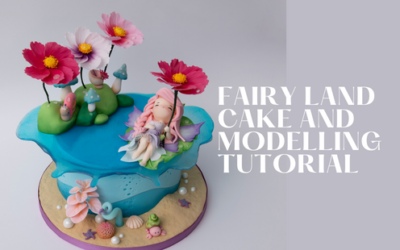 FAIRY LAND CAKE & MODELLING TUTORIAL