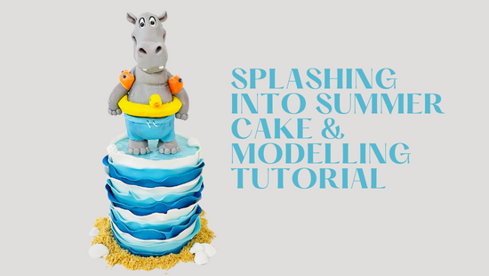 SPLASHING INTO SUMMER CAKE & MODELLING TUTORIAL