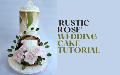 RUSTIC ROSE WEDDING CAKE TUTORIAL