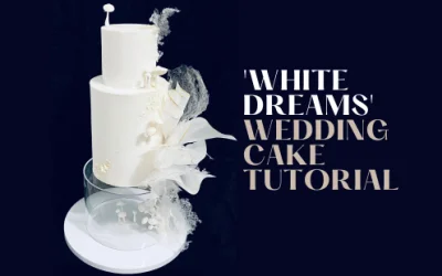 WHITE DREAMS WEDDING CAKE TUTORIAL
