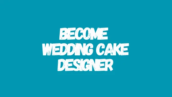 how to become a wedding cake designer